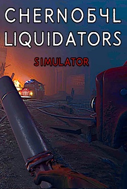 Chernobyl Liquidators Simulator